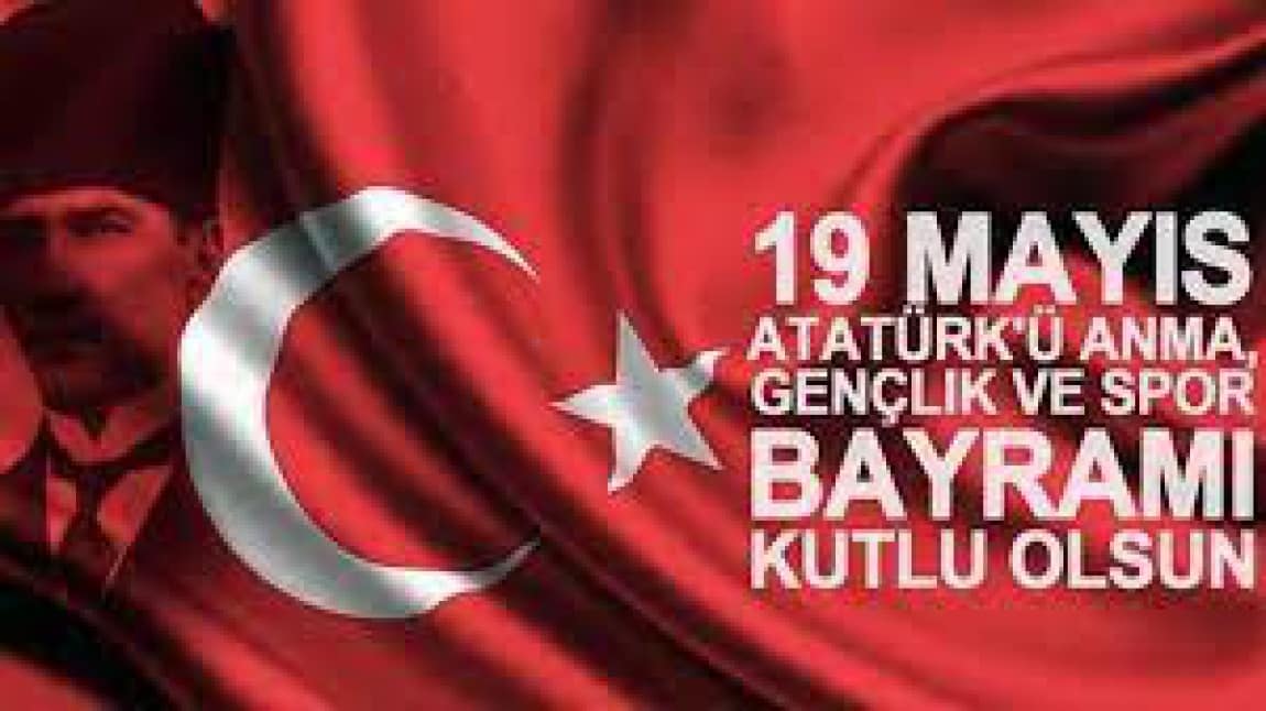 19 Mayıs Gençlik ve Spor Bayramımız; Üstünde Şanlı Ay Yıldızımız ve Ulu Önderimiz Mustafa Kemal Atatürk'ün izinde bayram coşkusuyla kutlu olsun.