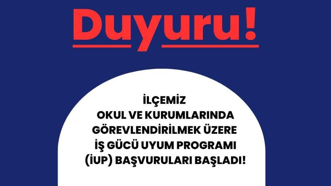 ÇAMLIDERE İLÇE MİLLİ EĞİTİM MÜDÜRLÜĞÜ  İŞ-KUR İŞGÜCÜ UYUM PROGRAMI (İUP) BAŞVURU İLANI